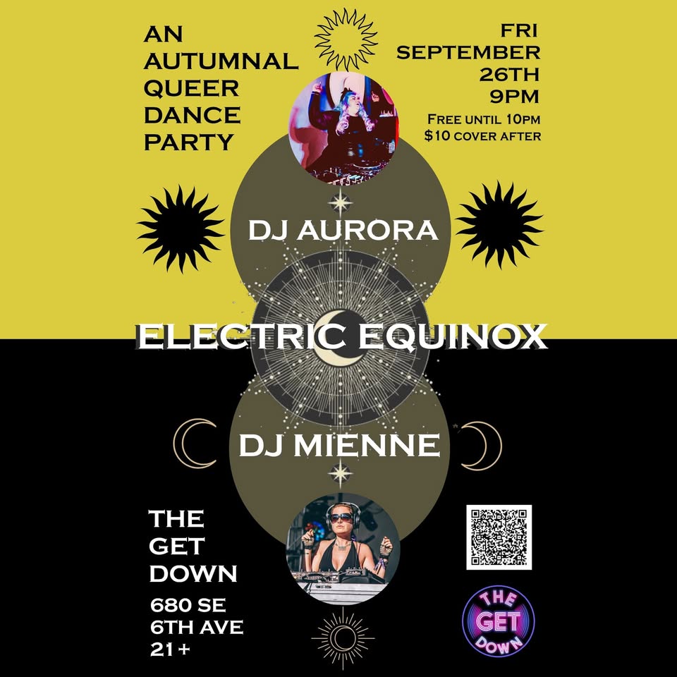 Electric Equinox: A Queer Dance Party @ The Get Down / Electro : Techno & More / DJs Mienne & Aurora