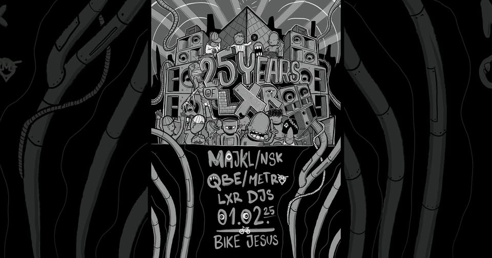 25 YEARS OF LXR w/ Luxor, NSK & Metro DJs