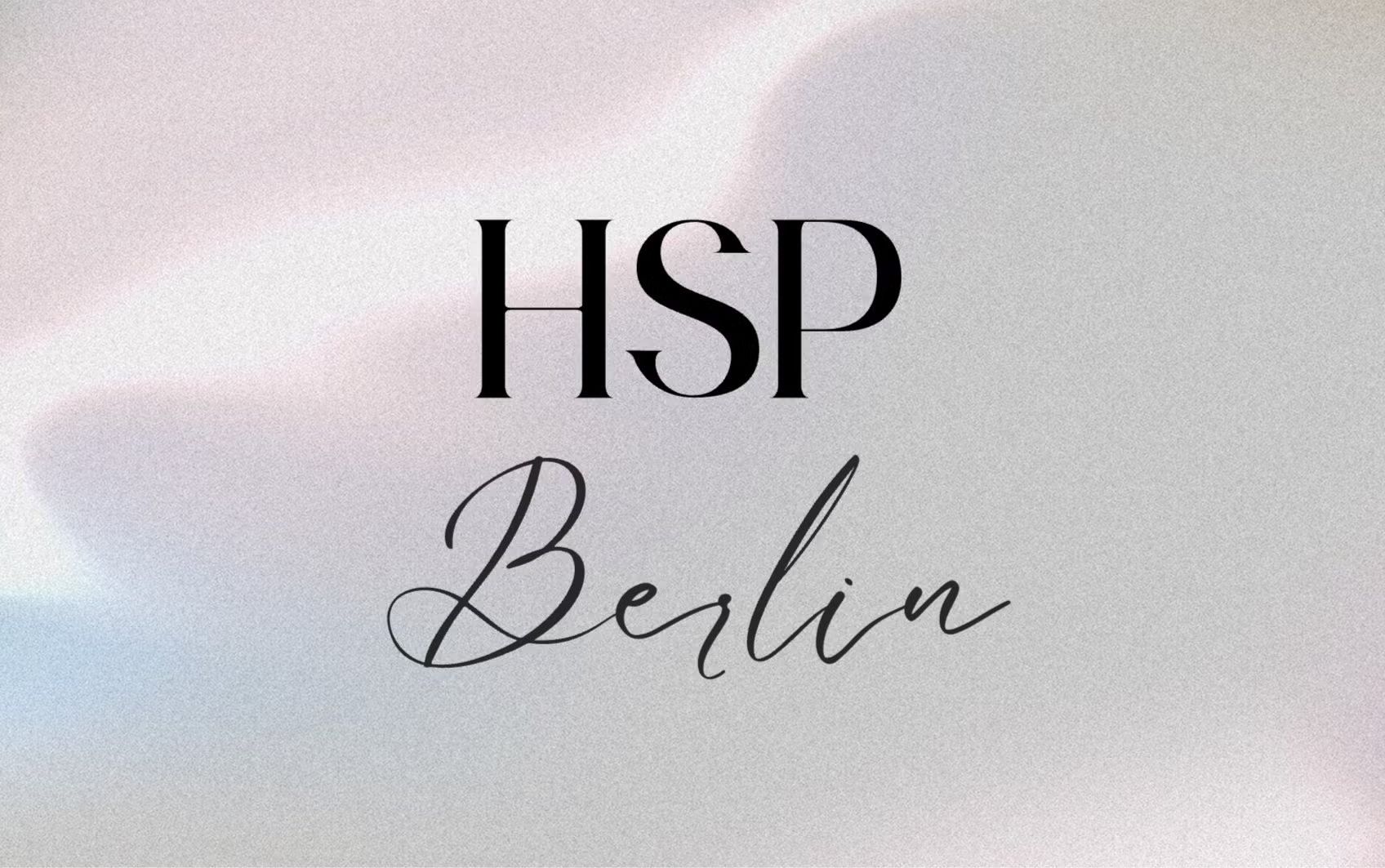 Berlin HSP Meet Up - Theme: Positive Side of being a HSP