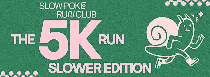 Slow Poke Run Club: SLOWER Edition!