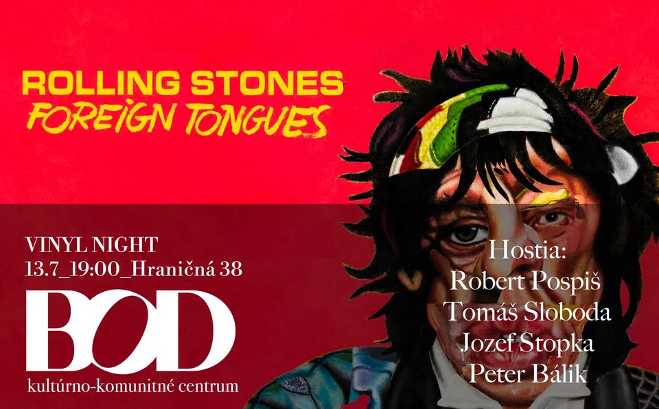 BOD Vinyl Night The Rolling Stones - Foreign Tongues Hostia: Sloboda / Stopka / Bálik /  Pospiš