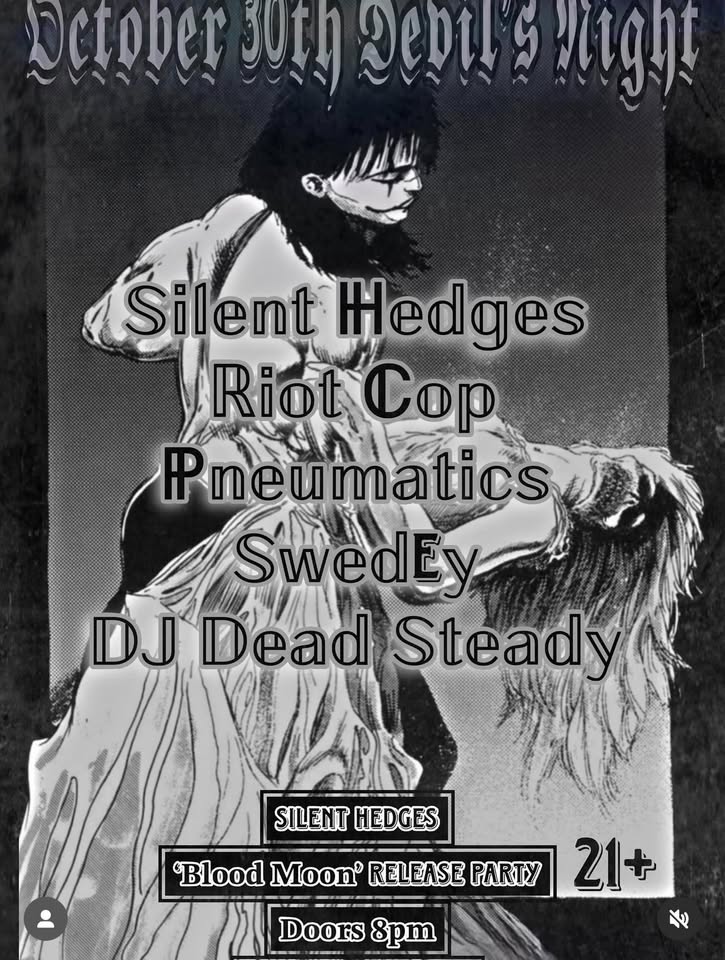 Silent Hedges “Blood Moon” release with Riot Cop, Pneumatics, Swedey, and DJ Dead Steady