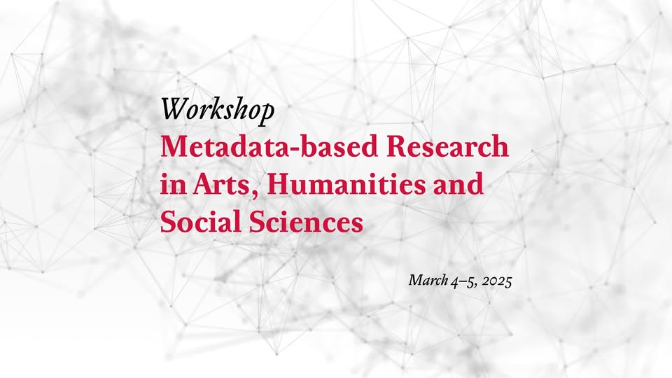 Workshop Metadata-based Research in Arts, Humanities and Social Sciences