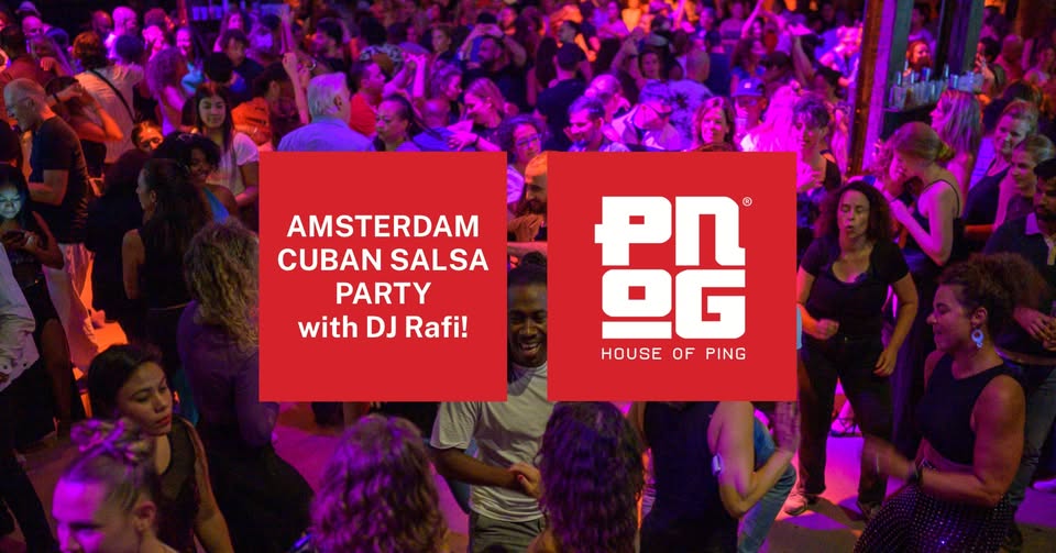Amsterdam Cuban Salsa Party met DJ Rafi! *** Openingsfeest bij Pong! ***