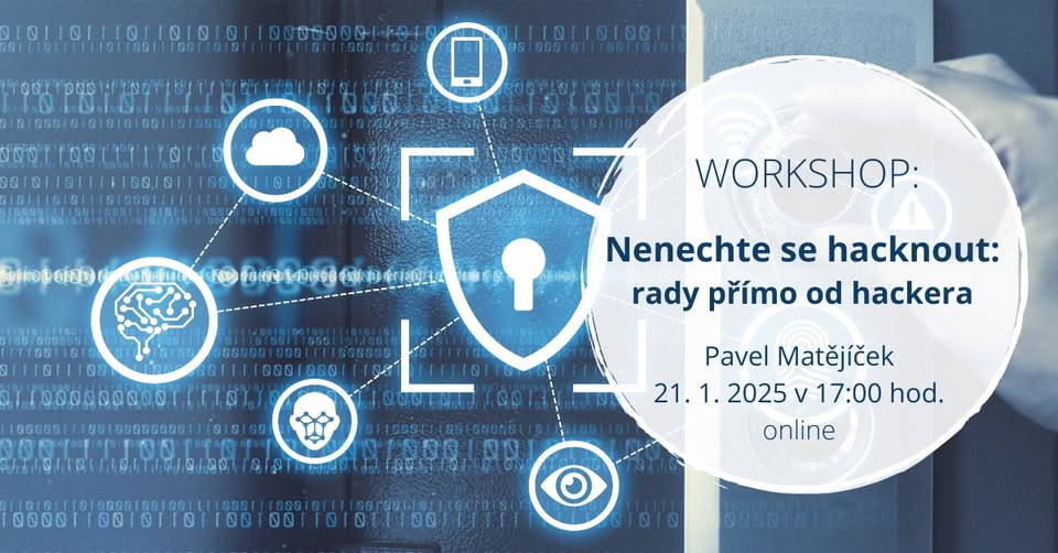 Bezplatný online workshop: Nenechte se hacknout: rady přímo od hackera