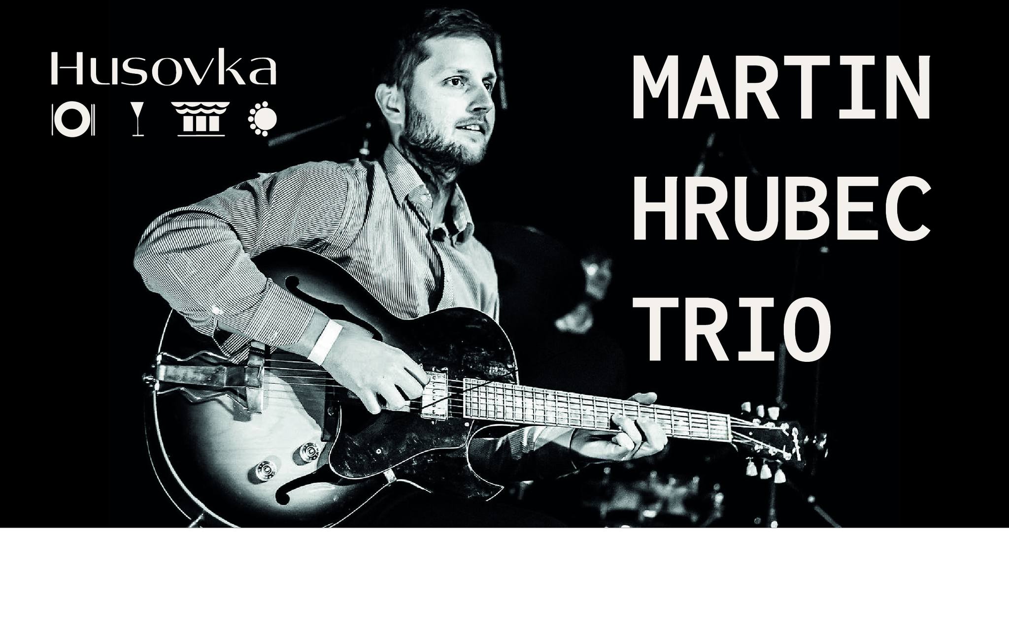 MARTIN HRUBEC TRIO | Husovka | 31.3.