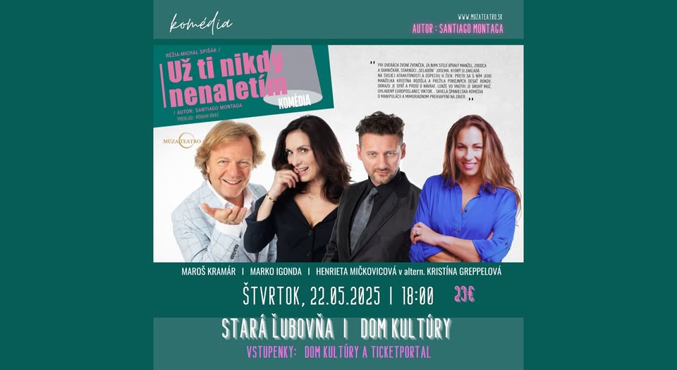 Už ti nikdy nenaletím - Stará Ľubovňa - Dom kultúry