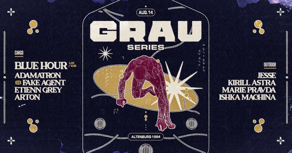 Grau Series: [Indoor/Outdoor] with Blue Hour (UK/DE), Adamatron b2b Fake Agent, Marie Pravda + more