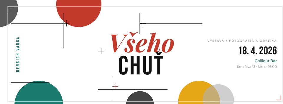 Všeho Chuť, Henrich Varga, umelecká vernisáž fotografia/grafika