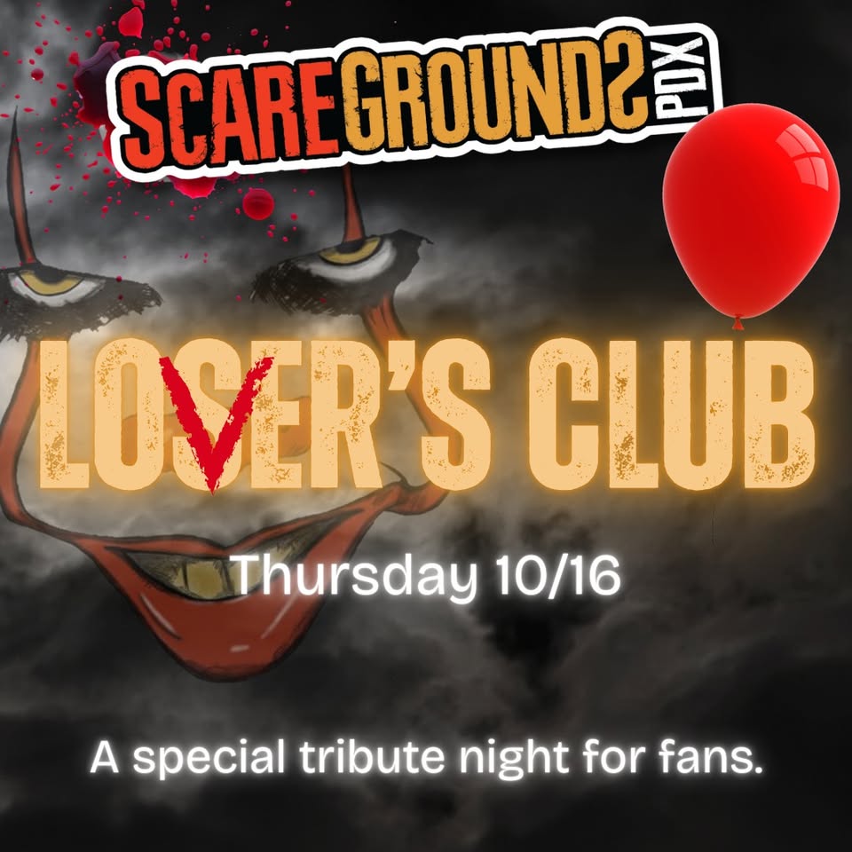 ScareGrounds PDX | Loser's Club Reunion