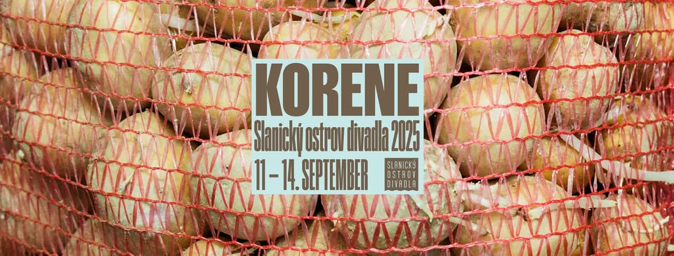 Slanický ostrov divadla 2025 - KORENE