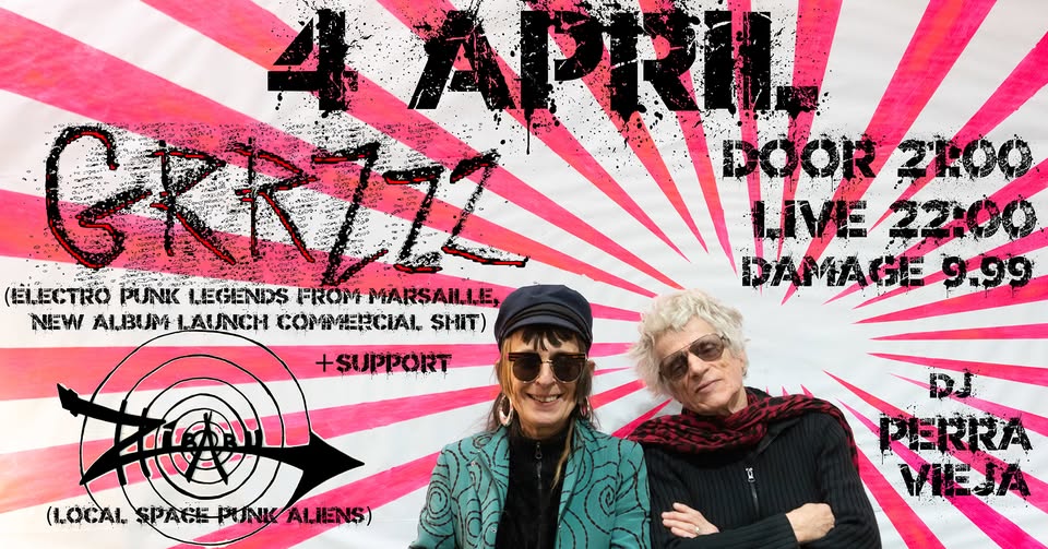 GRRZZZ: Electro punk legends from Marseille + DJ Perra Veija