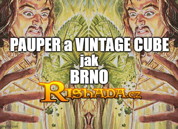 Pauper a Vintage Cube jak Brno