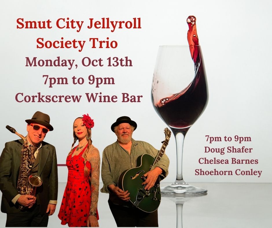Smut City Jellyroll Society Trio at Corkscrew Oct 13th