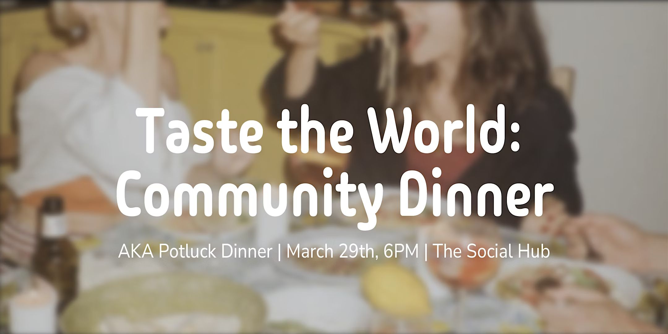 Taste the World: Community Dinner