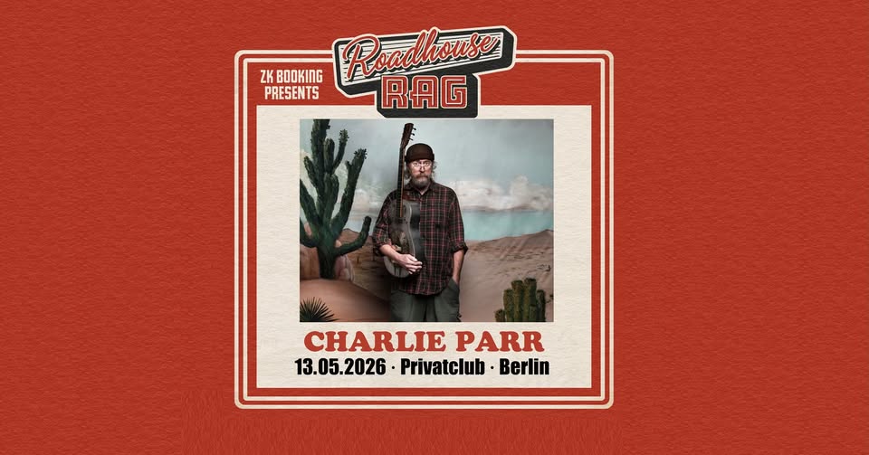 Charlie Parr - Berlin