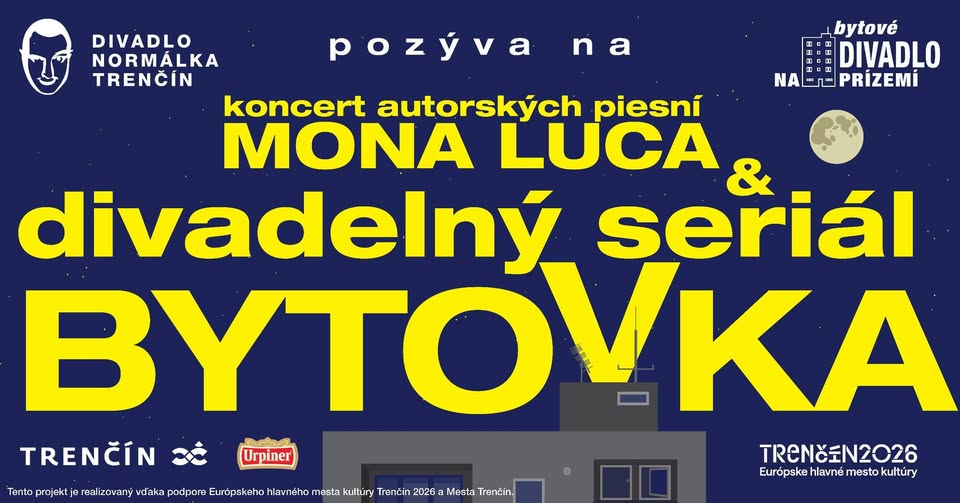 Divadelné predstavenie Bytovka (1. diel) + minikoncert Mona Luca