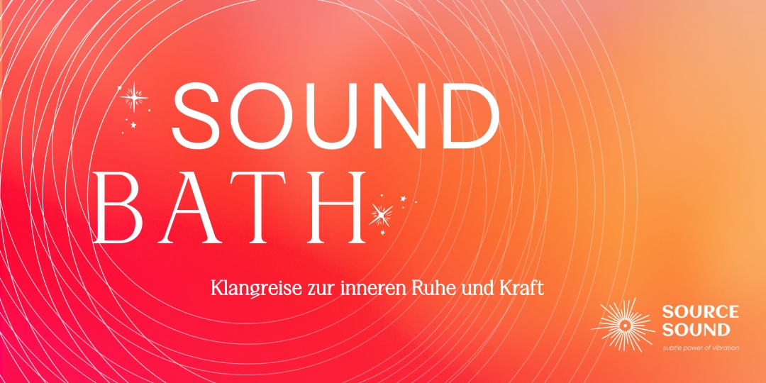 Sound Bath – Klangreise zur inneren Ruhe und Kraft