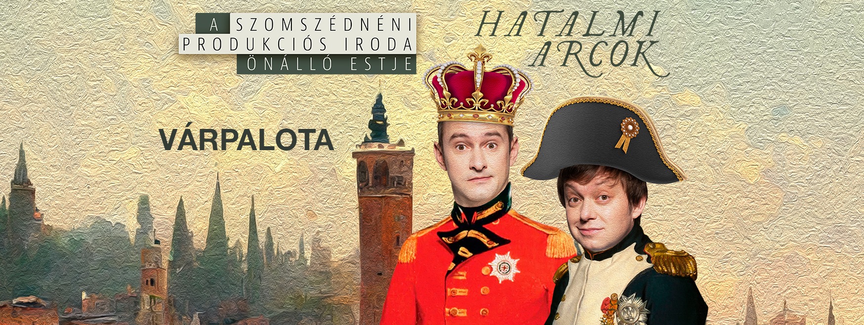 A Szomszédnéni Produkciós Iroda önálló estje Várpalotán!