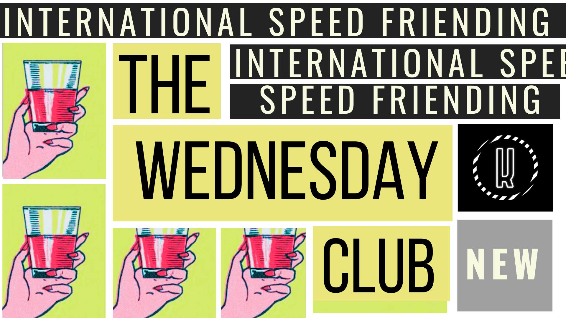 THE WEDNESDAY CLUB (International speed friending + mystery guest)