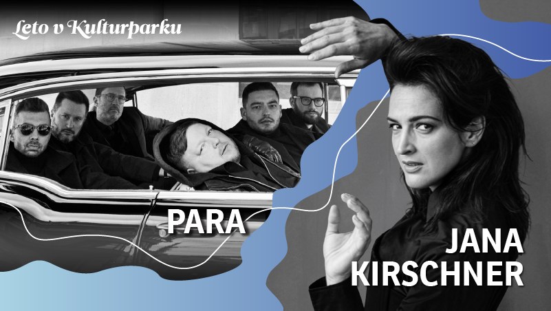PARA & JANA KIRSCHNER - Leto v Kulturparku 2026