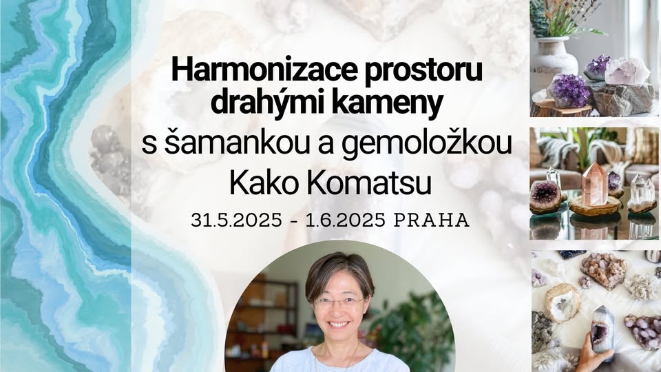 Harmonizace prostoru drahými kameny s šamankou a gemoložkou Kako Komatsu