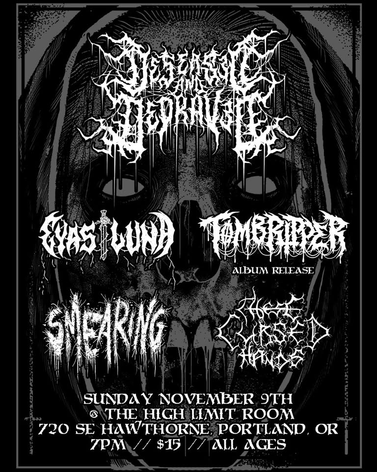 Diseased and Depraved, Eyas Luna, Tombripper, Smearing, These Cursed Hands @ THE HIGH LIMIT ROOM