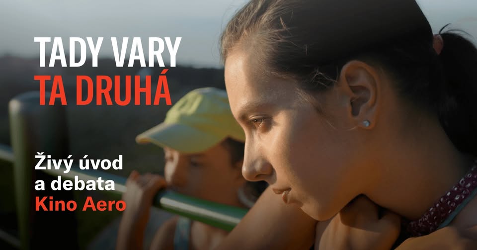 TADY VARY | Ta druhá + úvod a debata v kině Aero