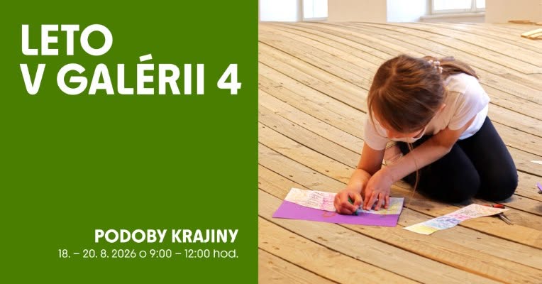 PODOBY KRAJINY • LETO V GALÉRII 4