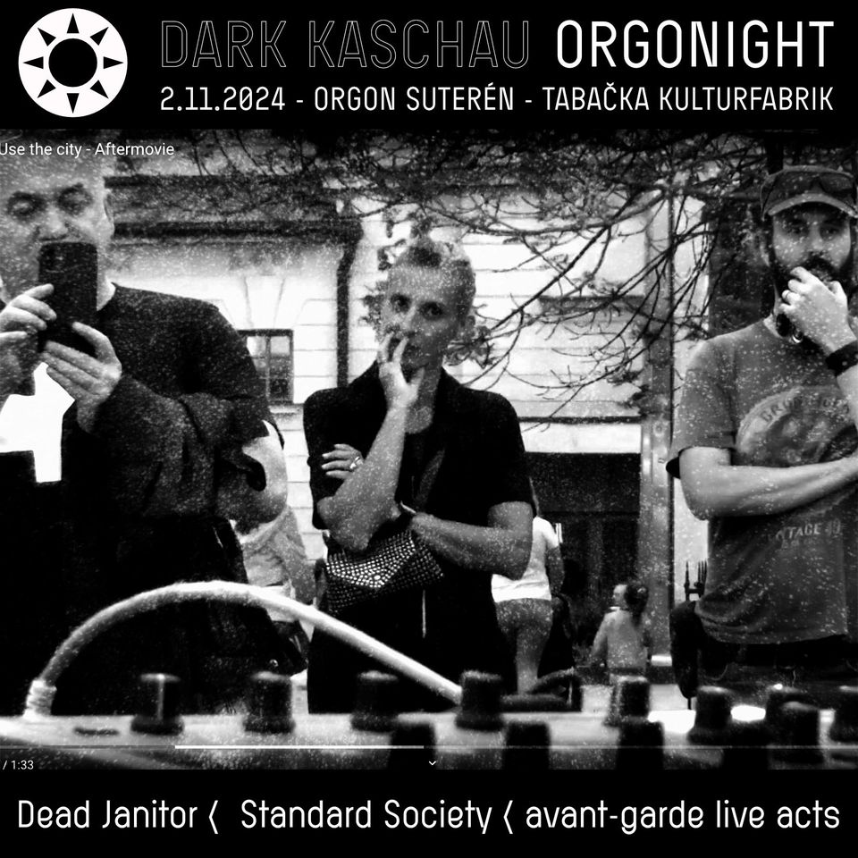 Dark Kaschau Orgonight - Dead Janitor + Standard Society