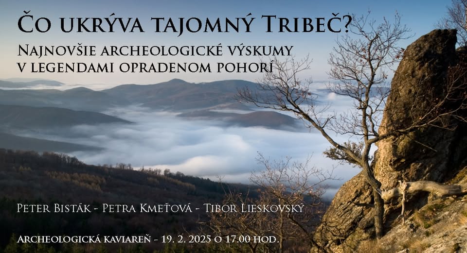 Čo ukrýva tajomný Tribeč? Najnovšie archeologické výskumy v legendami opradenom pohorí