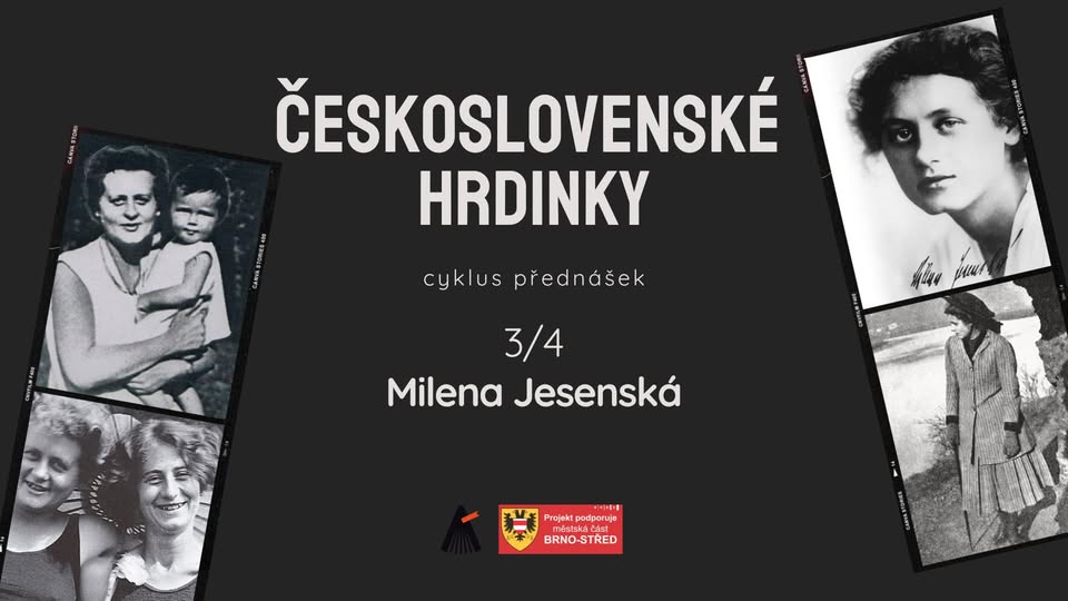 Československé hrdinky. Cyklus přednášek. 3/4: Milena Jesenská