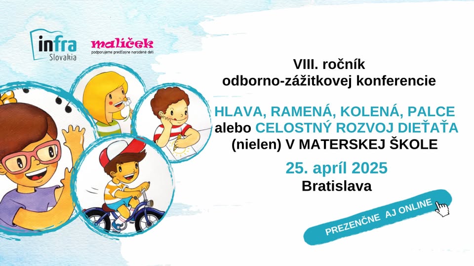 Konferencia: HLAVA, RAMENÁ, KOLENÁ, PALCE alebo CELOSTNÝ ROZVOJ DIEŤAŤA (8. ročník)