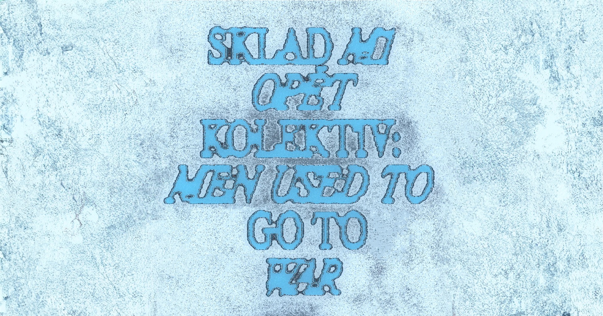 OPĚT Kolektiv - Men used to go to war