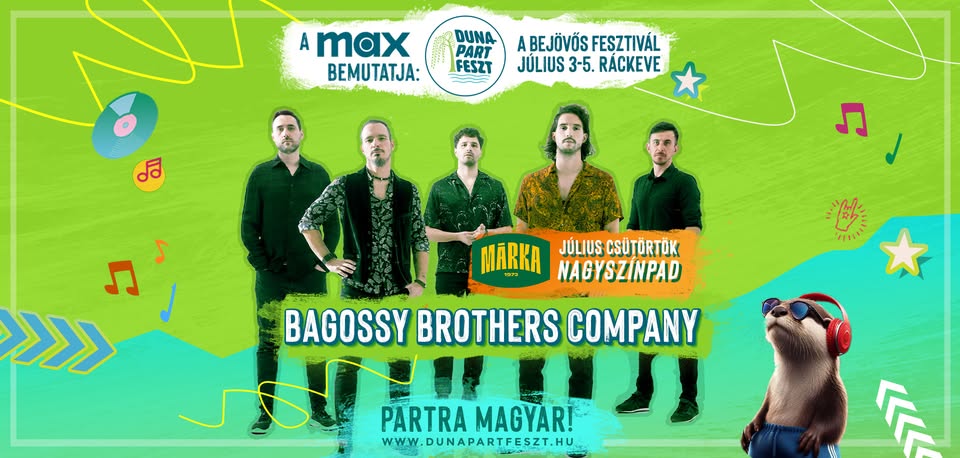 BAGOSSY BROTHERS COMPANY  | július 3. | Duna-part Feszt Márka Nagyszínpad