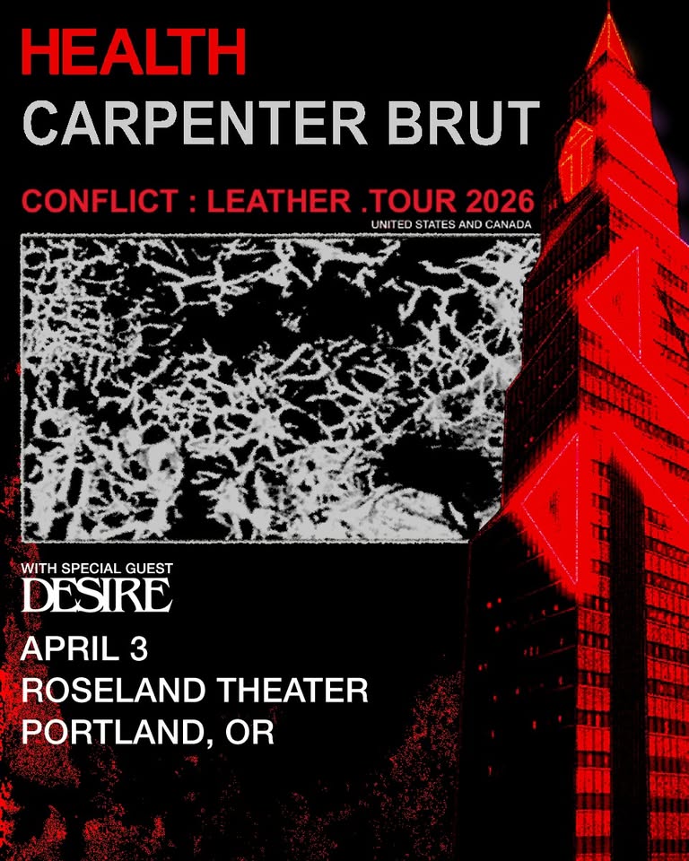 HEALTH x CARPENTER BRUT - ROSELAND THEATER - PORTLAND, OR