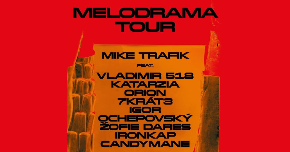 Mike T Vladimir 518 Katarzia Orion & hosté | Praha Melodrama Tour