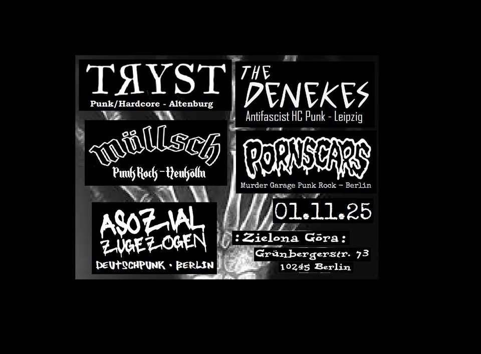 Tryst + The Denekes + Pornscars + Asozial Zugezogen + Müllsch @ Zielona Gora, Berlin