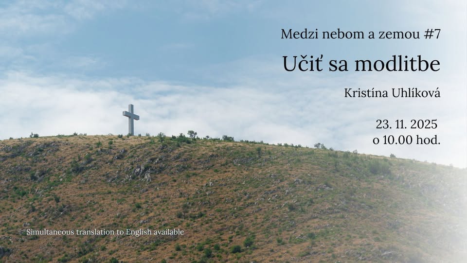 Medzi nebom a zemou #7: Učiť sa modlitbe