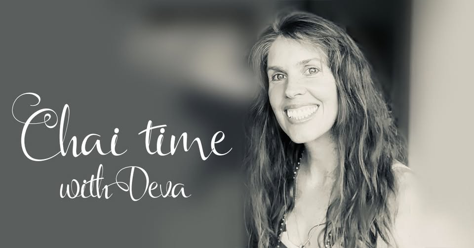 Chai Time with Deva (Gayatri Sangha App)