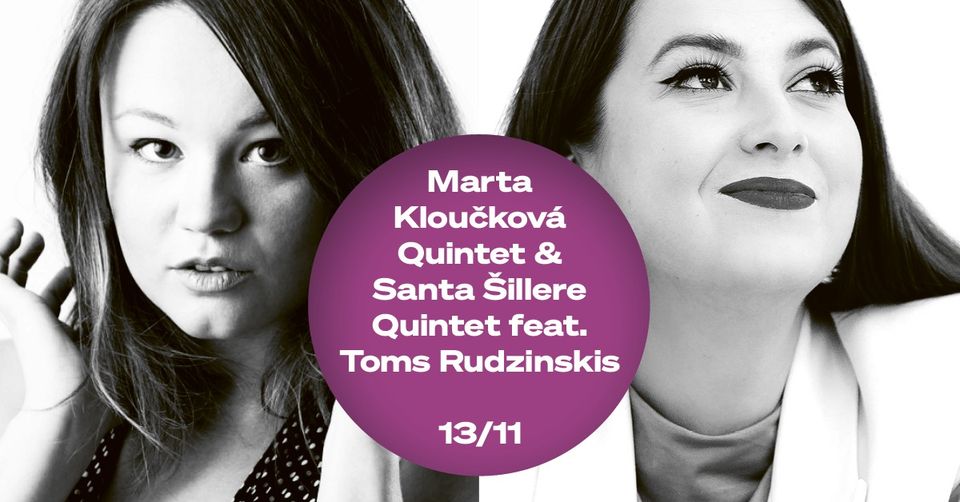 Marta Kloučková Quintet • Santa Šillere Quintet ft. Toms Rudzinskis