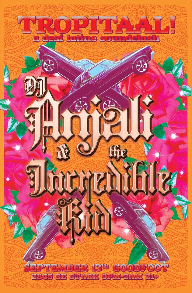 TROPITAAL! Desi Latine Soundclash with DJ Anjali and The Incredible Kid