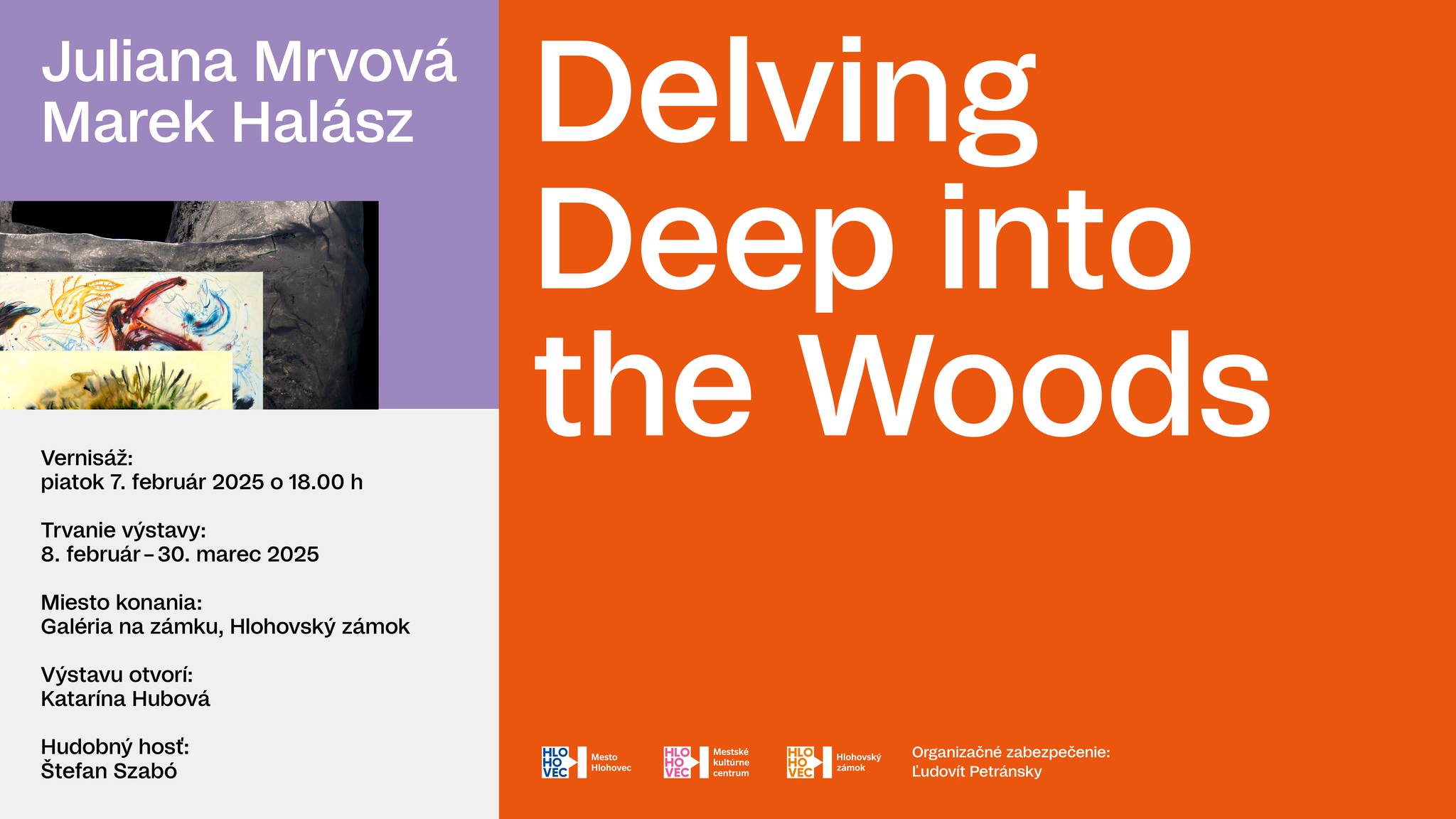 Vernisáž: DELVING DEEP INTO THE WOODS Juliana Mrvová a Marek Halász