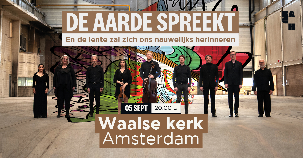 Het Nederlands Bach Consort - De Aarde Spreekt (Amsterdam)