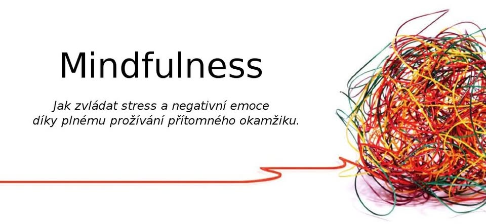Mindfulness - osmitýdenní kurz zvládání stresu a emocí