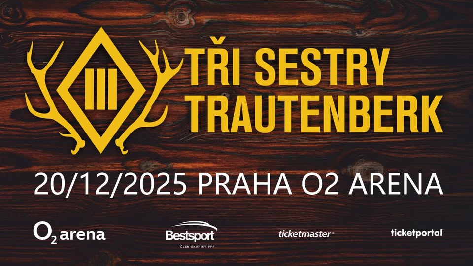 Tři sestry & Trautenberk ▪️ O2 arena Praha