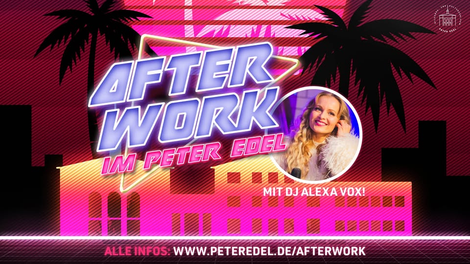 AFTER WORK PARTY mit DJ ALEXA VOX